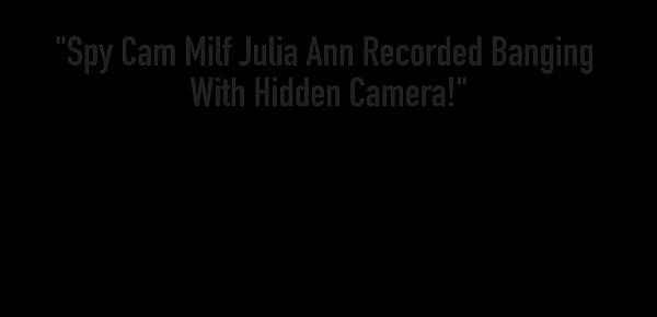  Spy Cam Milf Julia Ann Recorded Banging With Hidden Camera!